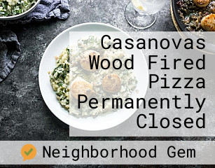 Casanovas Wood Fired Pizza Permanently Closed