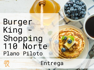 Burger King - Shopping 110 Norte